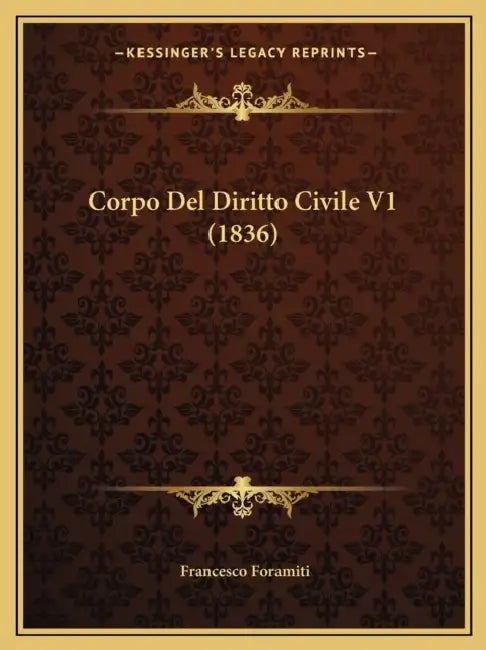 Corpo Del Diritto Civile V1 (1836) by Francesco Foramiti
