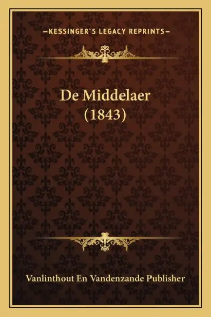 De Middelaer (1843) by Vanlinthout En Vandenzande Publisher