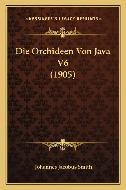 Die Orchideen Von Java V6 (1905) by Johannes Jacobus Smith