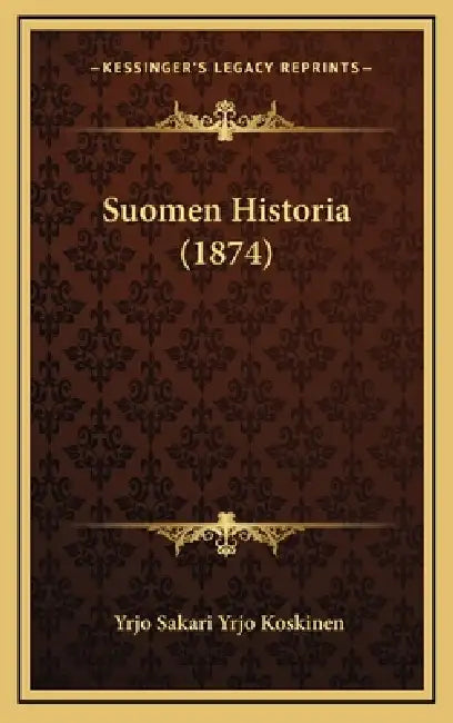 Suomen Historia (1874) by Yrjo Sakari Yrjo Koskinen