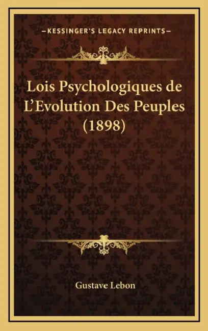 Lois Psychologiques de L'Evolution Des Peuples (1898) by Gustave Lebon