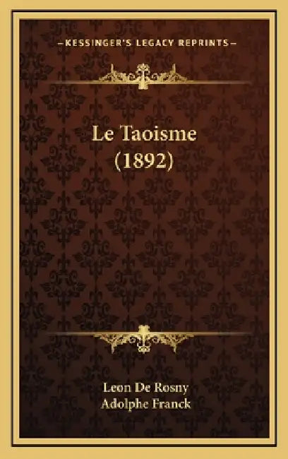 Le Taoisme (1892) by Leon De Rosny, Adolphe Franck