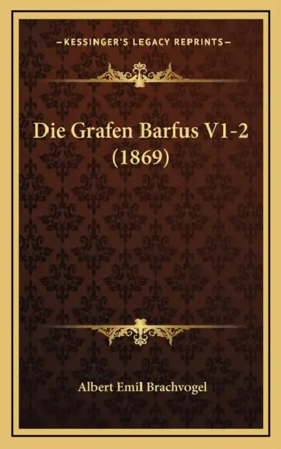 Die Grafen Barfus V1-2 (1869) by Albert Emil Brachvogel