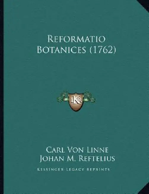 Reformatio Botanices (1762) by Carl Von Linne, Johan M. Reftelius