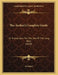 The Archer's Complete Guide: Or Instructions For The Use Of The Long Bow (1878) by An Expert