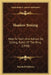 Shadow Boxing: How To Train And Advice On Living, Rules Of The Ring (1920) by Marshall Stillman