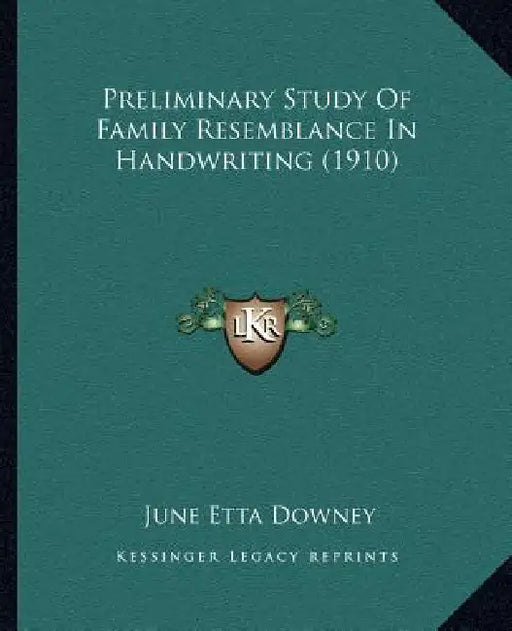Preliminary Study Of Family Resemblance In Handwriting (1910) by June Etta Downey