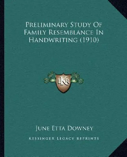 Preliminary Study Of Family Resemblance In Handwriting (1910) by June Etta Downey