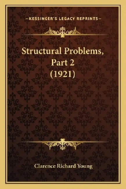 Structural Problems, Part 2 (1921) by Clarence Richard Young