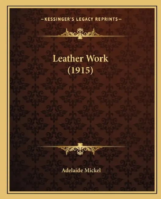 Leather Work (1915) by Adelaide Mickel