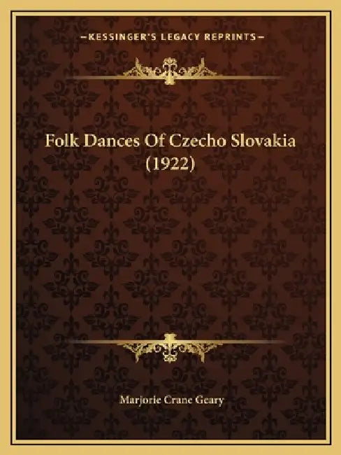 Folk Dances Of Czecho Slovakia (1922) by Marjorie Crane Geary
