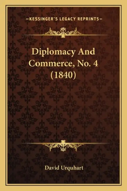 Diplomacy And Commerce, No. 4 (1840) by David Urquhart