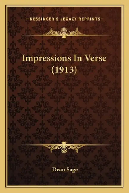 Impressions In Verse (1913) by Dean Sage