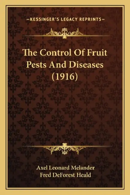 The Control Of Fruit Pests And Diseases (1916) by Axel Leonard Melander, Fred DeForest Heald