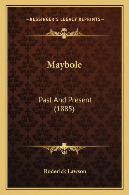 Maybole: Past And Present (1885) by Roderick Lawson