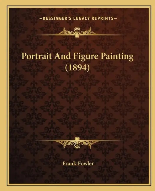 Portrait And Figure Painting (1894) by Frank Fowler