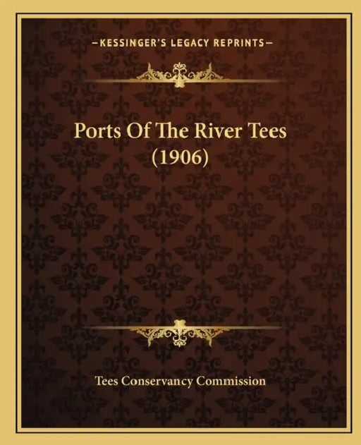 Ports Of The River Tees (1906) by Tees Conservancy Commission