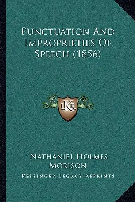 Punctuation And Improprieties Of Speech (1856) by Nathaniel Holmes Morison