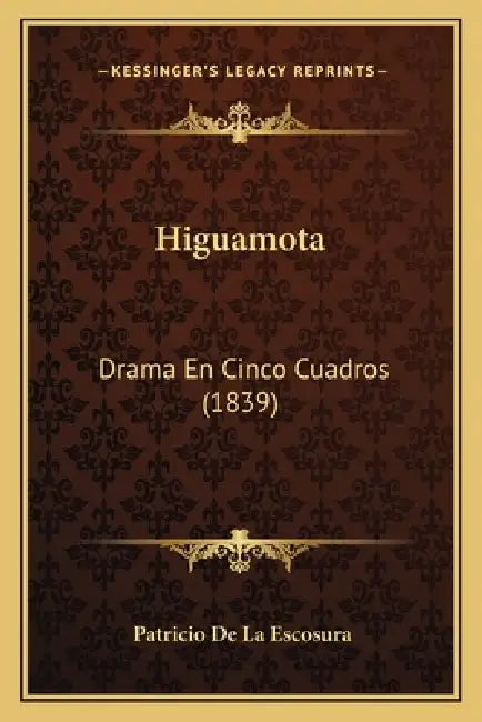 Higuamota: Drama En Cinco Cuadros (1839) by Patricio De La Escosura