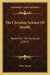 The Christian Science Of Health: Based On The Scripture (1917) by Mary Starck