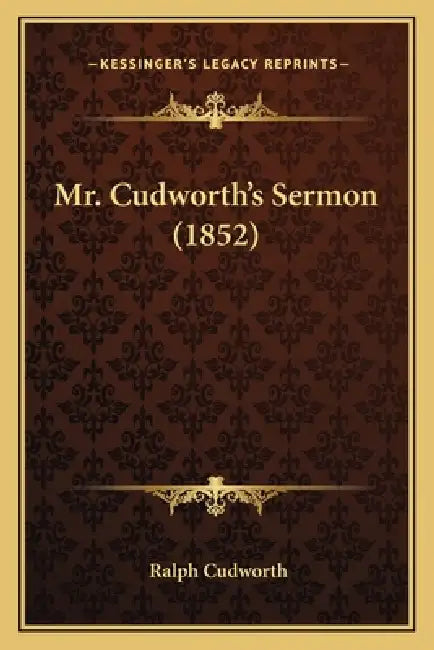 Mr. Cudworth's Sermon (1852) by Ralph Cudworth