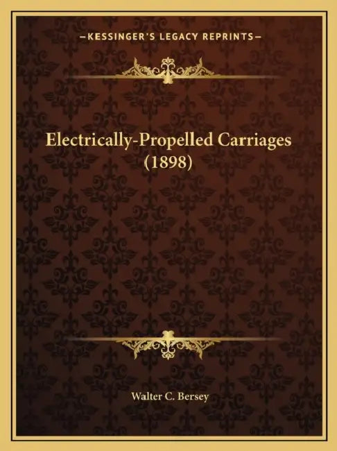 Electrically-Propelled Carriages (1898) by Walter C. Bersey