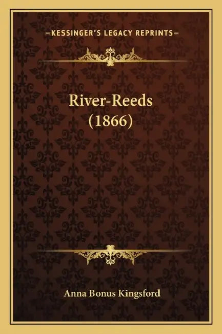 River-Reeds (1866) by Anna Bonus Kingsford