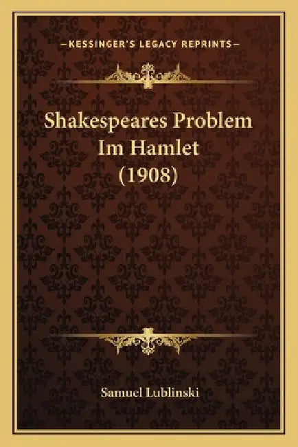 Shakespeares Problem Im Hamlet (1908) by Samuel Lublinski