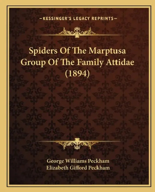 Spiders Of The Marptusa Group Of The Family Attidae (1894) by George Williams Peckham, Elizabeth Gifford Peckham