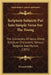 Scripture Subjects Put Into Simple Verse For The Young: The Characters Of Jesus Christ; Scripture Characters; Various Subjects And Hymns (1851) by Edward Miller
