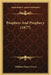 Prophets And Prophecy (1877) by William Henry Green