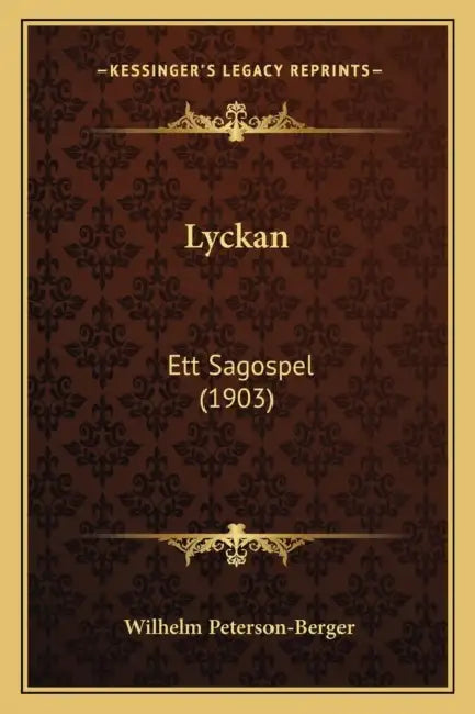 Lyckan: Ett Sagospel (1903) by Wilhelm Peterson-Berger