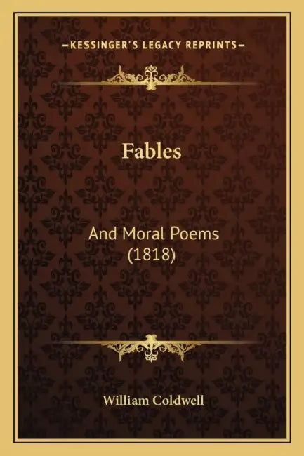 Fables: And Moral Poems (1818) by William Coldwell