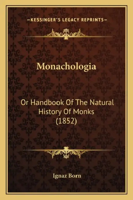 Monachologia: Or Handbook Of The Natural History Of Monks (1852) by Ignaz Born