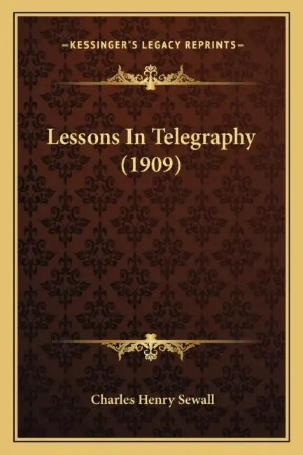 Lessons In Telegraphy (1909) by Charles Henry Sewall