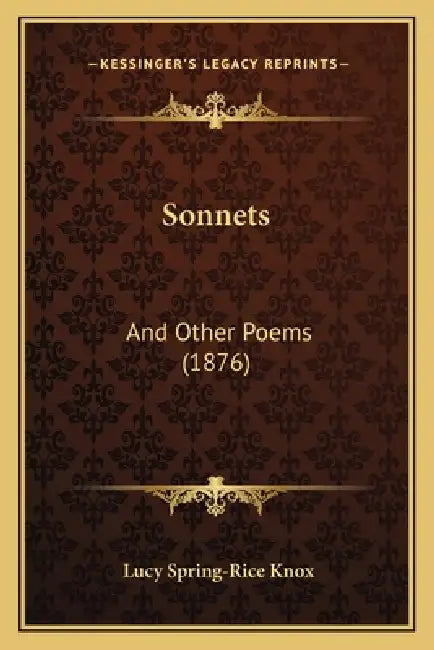 Sonnets: And Other Poems (1876) by Lucy Spring-Rice Knox