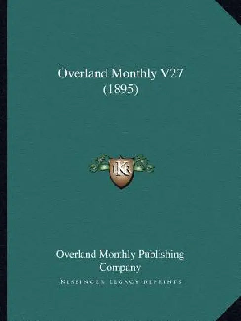 Overland Monthly V27 (1895) by Overland Monthly Publishing Company