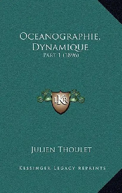 Oceanographie, Dynamique: Part 1 (1896) by Julien Thoulet