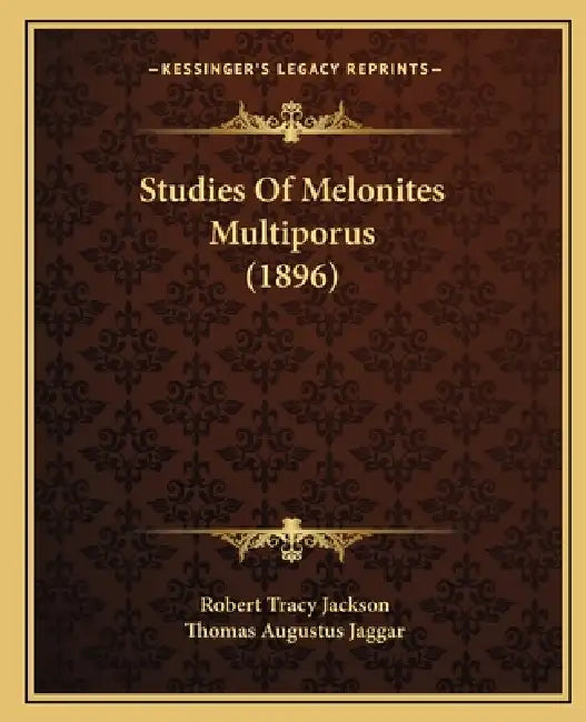 Studies Of Melonites Multiporus (1896) by Robert Tracy Jackson, Thomas Augustus Jaggar