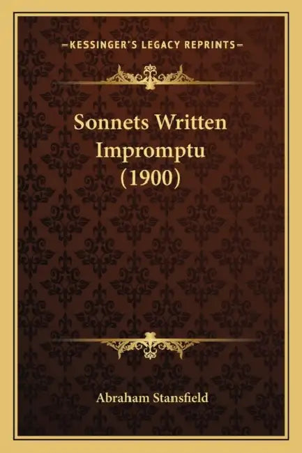Sonnets Written Impromptu (1900) by Abraham Stansfield