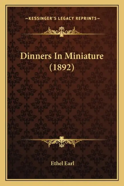 Dinners In Miniature (1892) by Ethel Earl