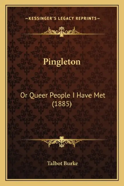 Pingleton: Or Queer People I Have Met (1885) by Talbot Burke