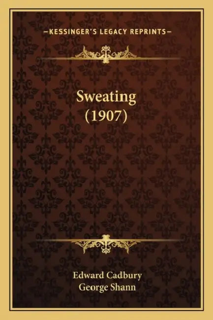 Sweating (1907) by Edward Cadbury, George Shann