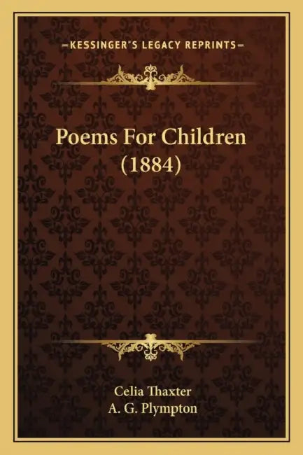 Poems For Children (1884) by Celia Thaxter, A. G. Plympton