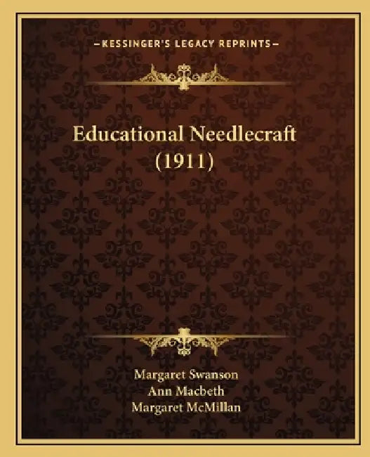 Educational Needlecraft (1911) by Margaret Swanson, Ann Macbeth, Margaret McMillan