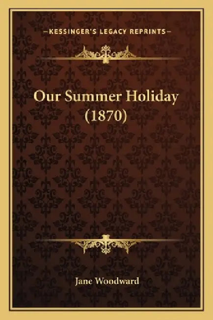 Our Summer Holiday (1870) by Jane Woodward