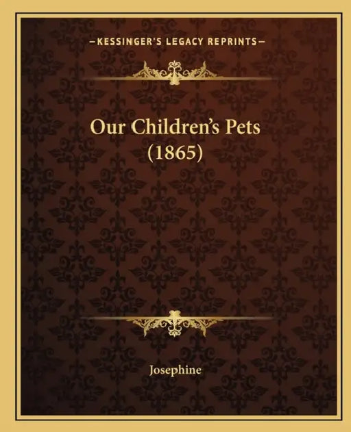 Our Children's Pets (1865) by Josephine