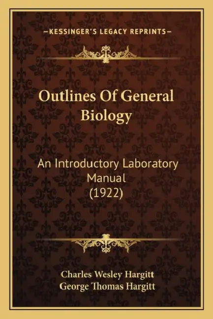 Outlines Of General Biology: An Introductory Laboratory Manual (1922) by Charles Wesley Hargitt, George Thomas Hargitt