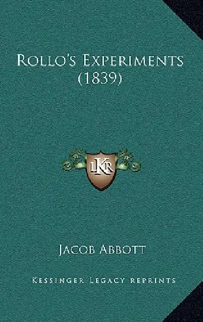 Rollo's Experiments (1839) by Jacob Abbott