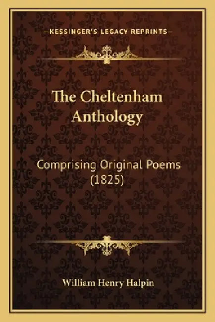 The Cheltenham Anthology: Comprising Original Poems (1825) by William Henry Halpin